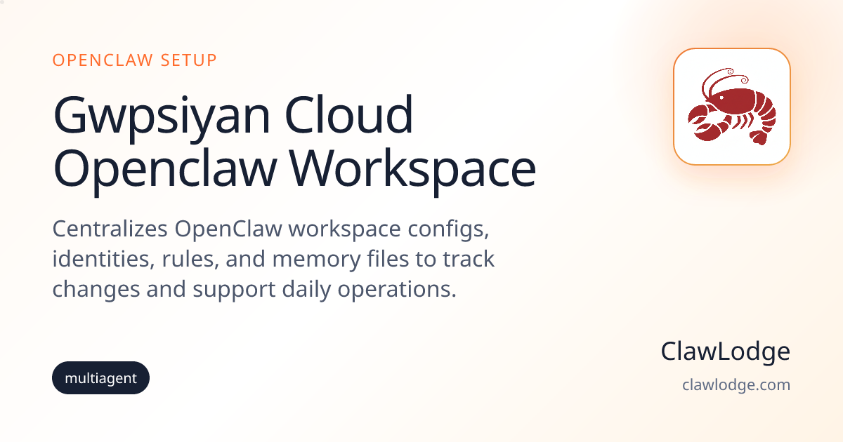 Gwpsiyan Cloud Openclaw Workspace - OpenClaw Setup | ClawLodge