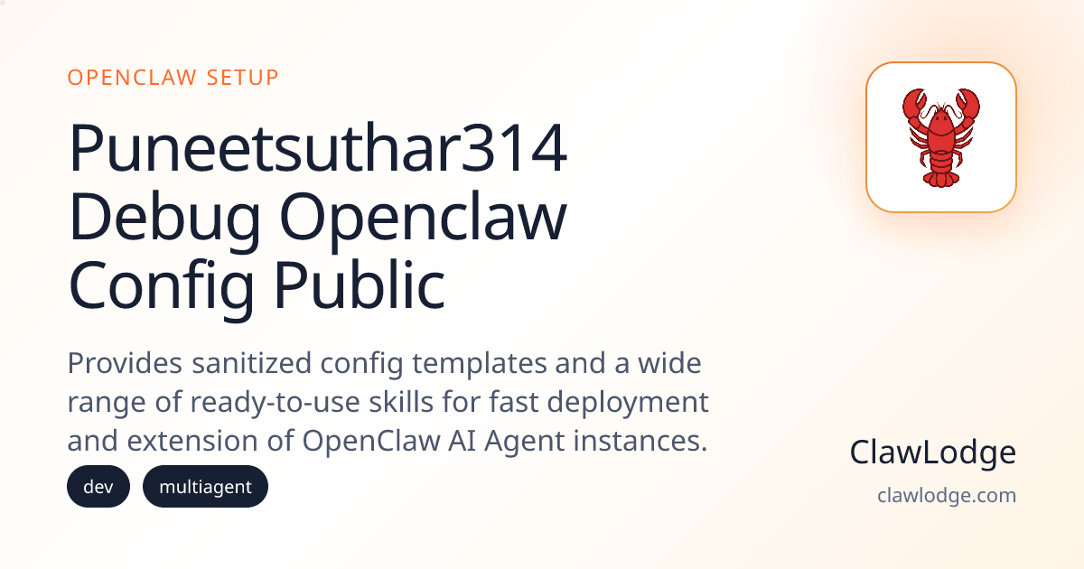 Puneetsuthar314 Debug Openclaw Config Public - OpenClaw Setup | ClawLodge