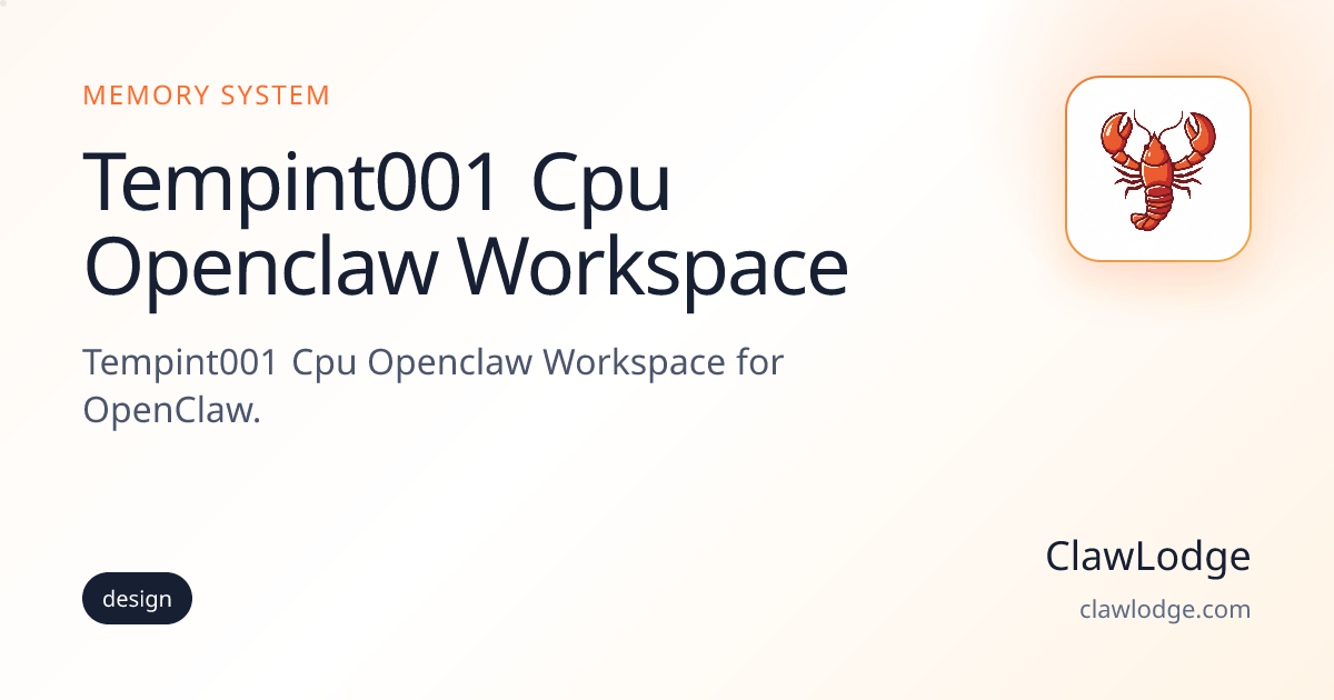 Tempint001 Cpu Openclaw Workspace - OpenClaw Memory Setup | ClawLodge